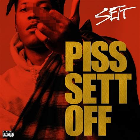 piss set off lyrics|piss sett off album.